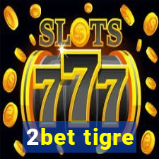 2bet tigre